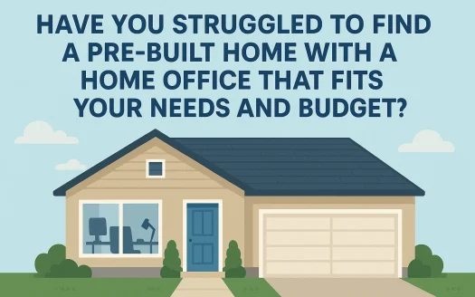 Infographic: Have You Struggled to Find a Pre-Built Home With a Home Office That Fits Your Needs and Budget?