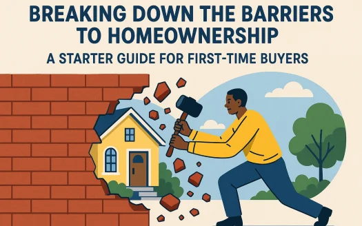 Infographic: Breaking Down the Barriers to Homeownership: A Starter Guide for First-Time Buyers